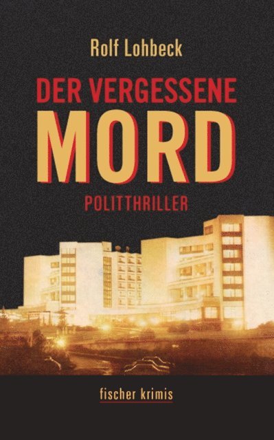 Rolf Lohbeck - Der vergessene Mord, E-bok