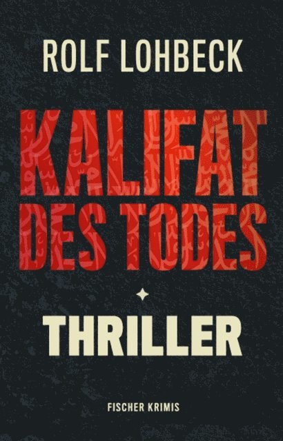 Rolf Lohbeck - Kalifat des Todes, E-bok