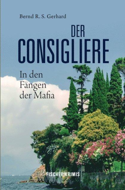 Bernd R. S. Gerhard - Der Consigliere, E-bok