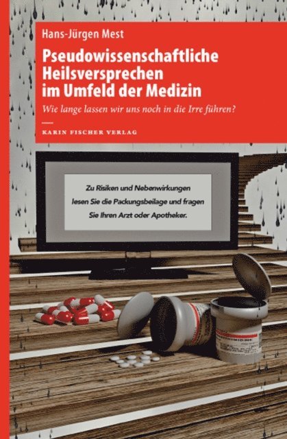 Hans-Jurgen Mest - Pseudowissenschaftliche Heilsversprechen im Umfeld der Medizin, E-bok