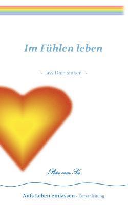Peter Vom See - Im Fühlen leben, Häftad. Tillgänglighet: Lägg i varukorg