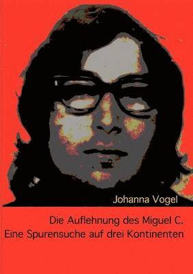 Johanna Vogel - Auflehnung des Miguel C., Häftad. Tillgänglighet: Lägg i varukorg