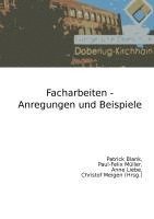 Paul-Felix Müller, Anne Liebe, Patrick Blank, Christof Meigen - Facharbeiten - Anregungen und Beispiele, Häftad