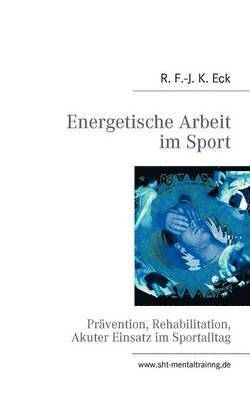 R F -J K Eck - Energetische Arbeit im Sport, Häftad. Tillgänglighet: Lägg i varukorg