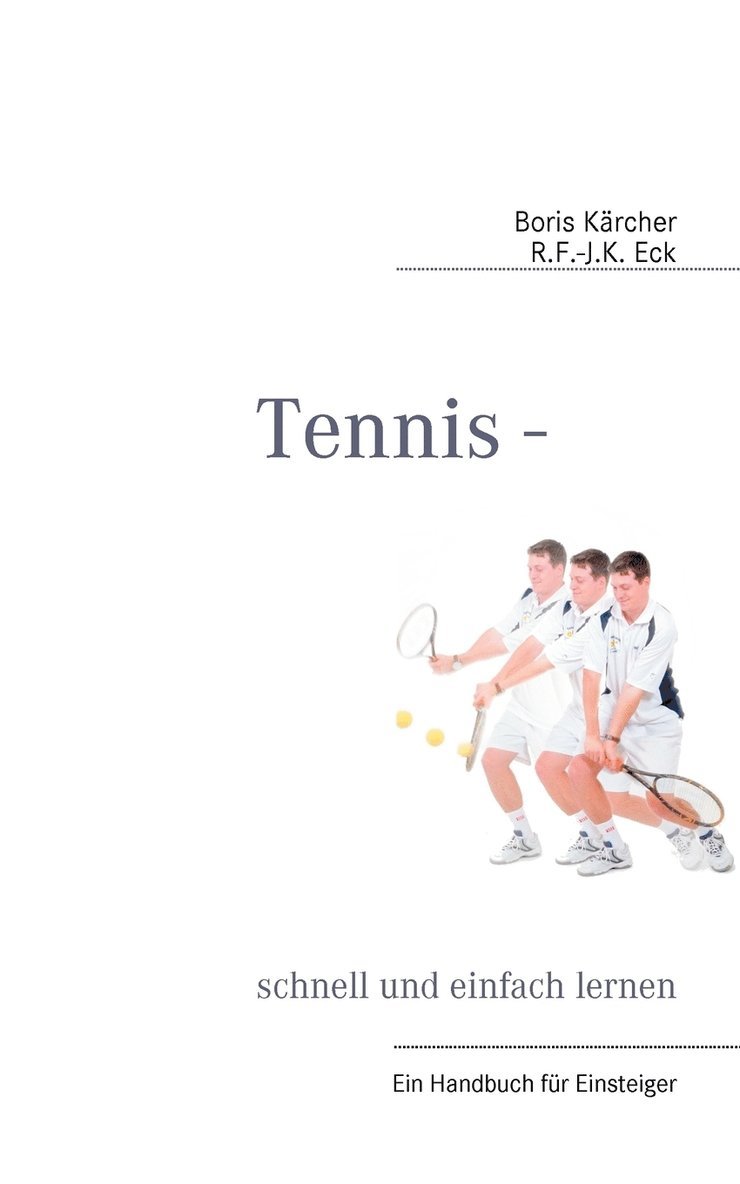 Boris Kärcher, R F -J K Eck - Tennis - schnell und einfach lernen, Häftad. Tillgänglighet: Lägg i varukorg