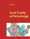 Torff Tr�ffel auf Verbrecherjagd