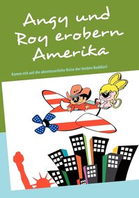 Angy und Roy erobern Amerika