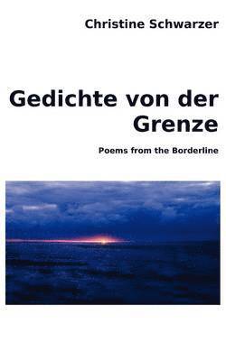 Christine Schwarzer - Gedichte von der Grenze, Häftad