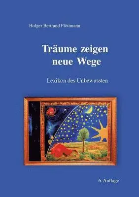 Holger Bertrand Flöttmann - Träume zeigen neue Wege, Häftad. Tillgänglighet: Lägg i varukorg