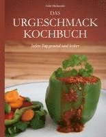Felix Olschewski - Das Urgeschmack-Kochbuch, Häftad. Tillgänglighet: Lägg i varukorg