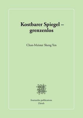Sheng Yen - Kostbarer Spiegel - grenzenlos, Häftad. Tillgänglighet: Lägg i varukorg