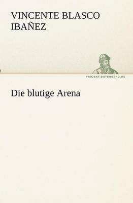 Vincente Blasco Ibañez - blutige Arena, Häftad