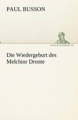 Paul Busson - Wiedergeburt Des Melchior Dronte, Häftad