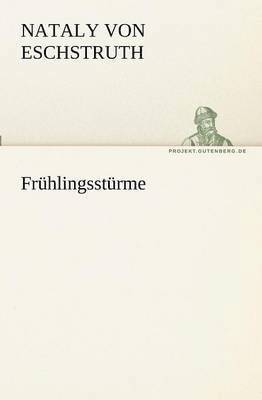 Nataly Von Eschstruth - Frühlingsstürme, Häftad