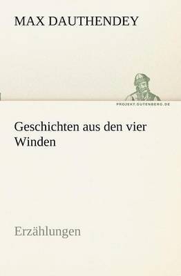 Max Dauthendey - Geschichten Aus Den Vier Winden, Häftad