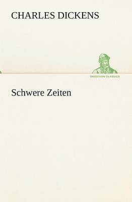Charles Dickens - Schwere Zeiten, Häftad
