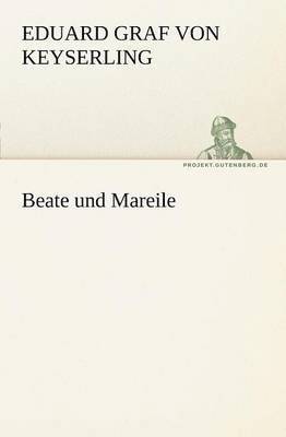 Eduard Graf Von Keyserling - Beate Und Mareile, Häftad