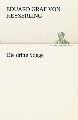 Eduard Graf Von Keyserling - Die dritte Stiege, Häftad