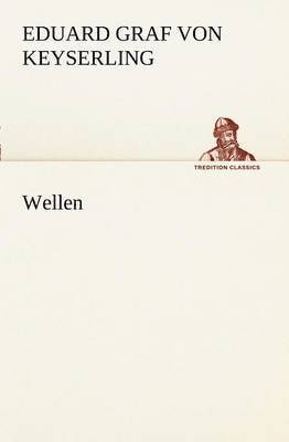 Eduard Graf Von Keyserling - Wellen, Häftad