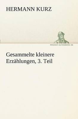 Gesammelte Kleinere Erzahlungen, 3. Teil