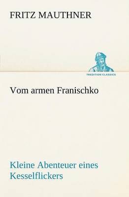 Fritz Mauthner - Vom Armen Franischko, Häftad