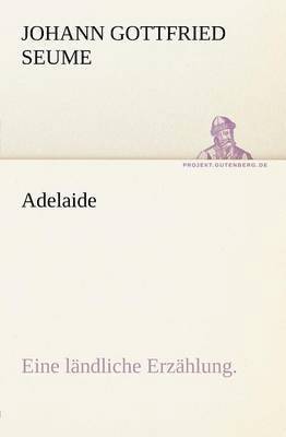 Johann Gottfried Seume - Adelaide, Häftad