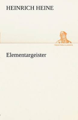 Heinrich Heine - Elementargeister, Häftad
