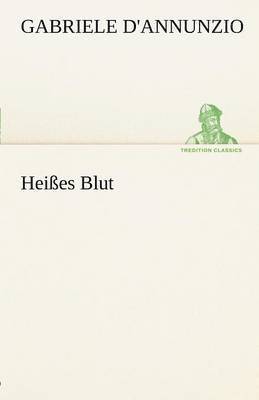 Gabriele D'Annunzio - Heisses Blut, Häftad
