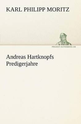 Karl Philipp Moritz - Andreas Hartknopfs Predigerjahre, Häftad