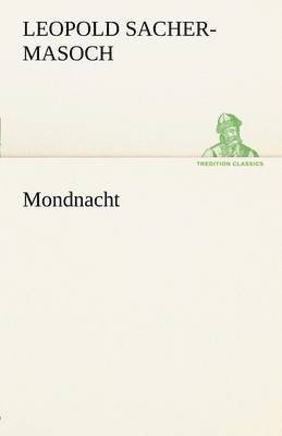Leopold Sacher-Masoch - Mondnacht, Häftad