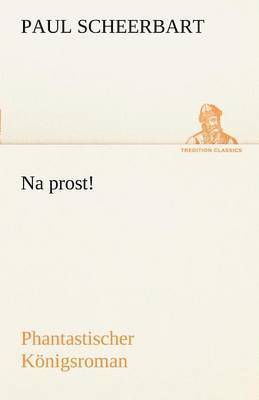 Paul Scheerbart - Na Prost!, Häftad