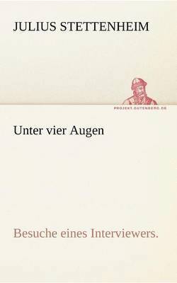 Julius Stettenheim - Unter Vier Augen, Häftad