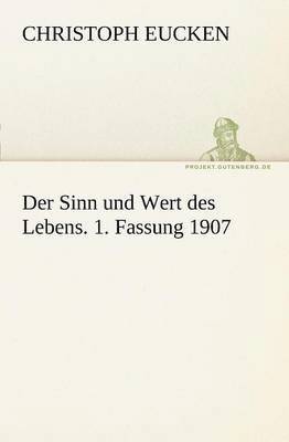 Christoph Eucken - Sinn Und Wert Des Lebens. 1. Fassung 1907, Häftad