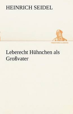 Leberecht Huhnchen ALS Grossvater