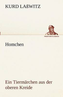Homchen. Ein Tiermarchen Aus Der Oberen Kreide