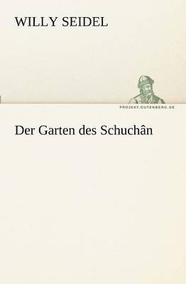 Willy Seidel - Garten Des Schuchan, Häftad
