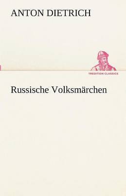 Anton Dietrich - Russische Volksmarchen, Häftad