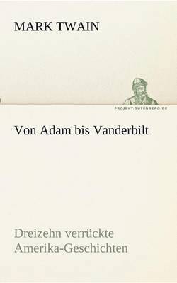 Mark Twain - Von Adam bis Vanderbilt, Häftad