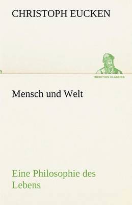 Christoph Eucken - Mensch Und Welt, Häftad