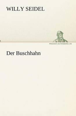 Willy Seidel - Buschhahn, Häftad