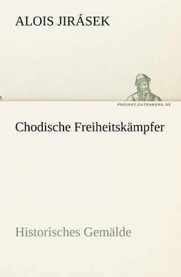 Alois Jir Sek, Alois Jirasek - Chodische Freiheitskampfer, Häftad