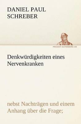 Daniel Paul Schreber - Denkwurdigkeiten Eines Nervenkranken, Häftad