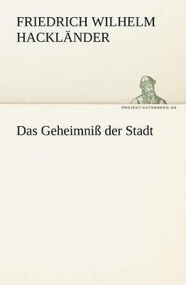 Friedrich Wilhelm Hackl Nder, Friedrich Wilhelm Hacklander - Geheimniss Der Stadt, Häftad