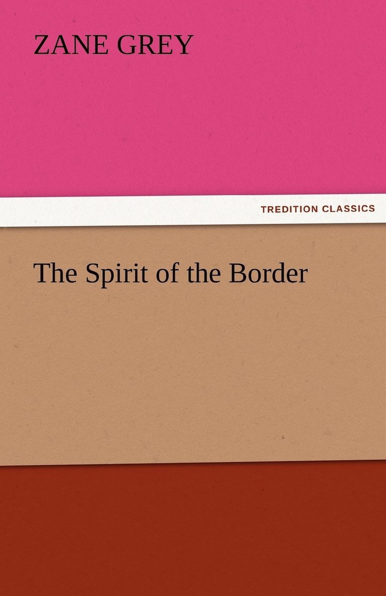 Zane Grey - Spirit of the Border, Häftad