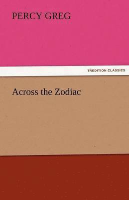 Percy Greg - Across the Zodiac, Häftad