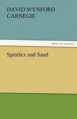 David Wynford Carnegie - Spinifex and Sand, Häftad. Tillgänglighet: Lägg i varukorg