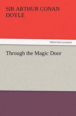 Arthur Conan Doyle - Through the Magic Door, Häftad