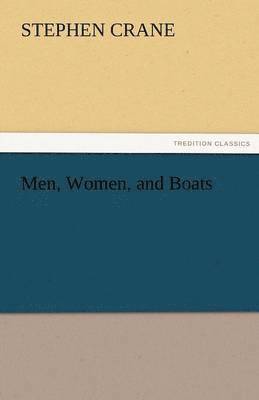 Stephen Crane - Men, Women, and Boats, Häftad