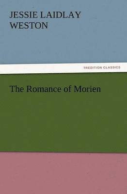 Jessie Laidlay Weston - Romance of Morien, Häftad