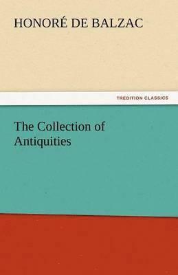 Honore De Balzac - Collection of Antiquities, Häftad